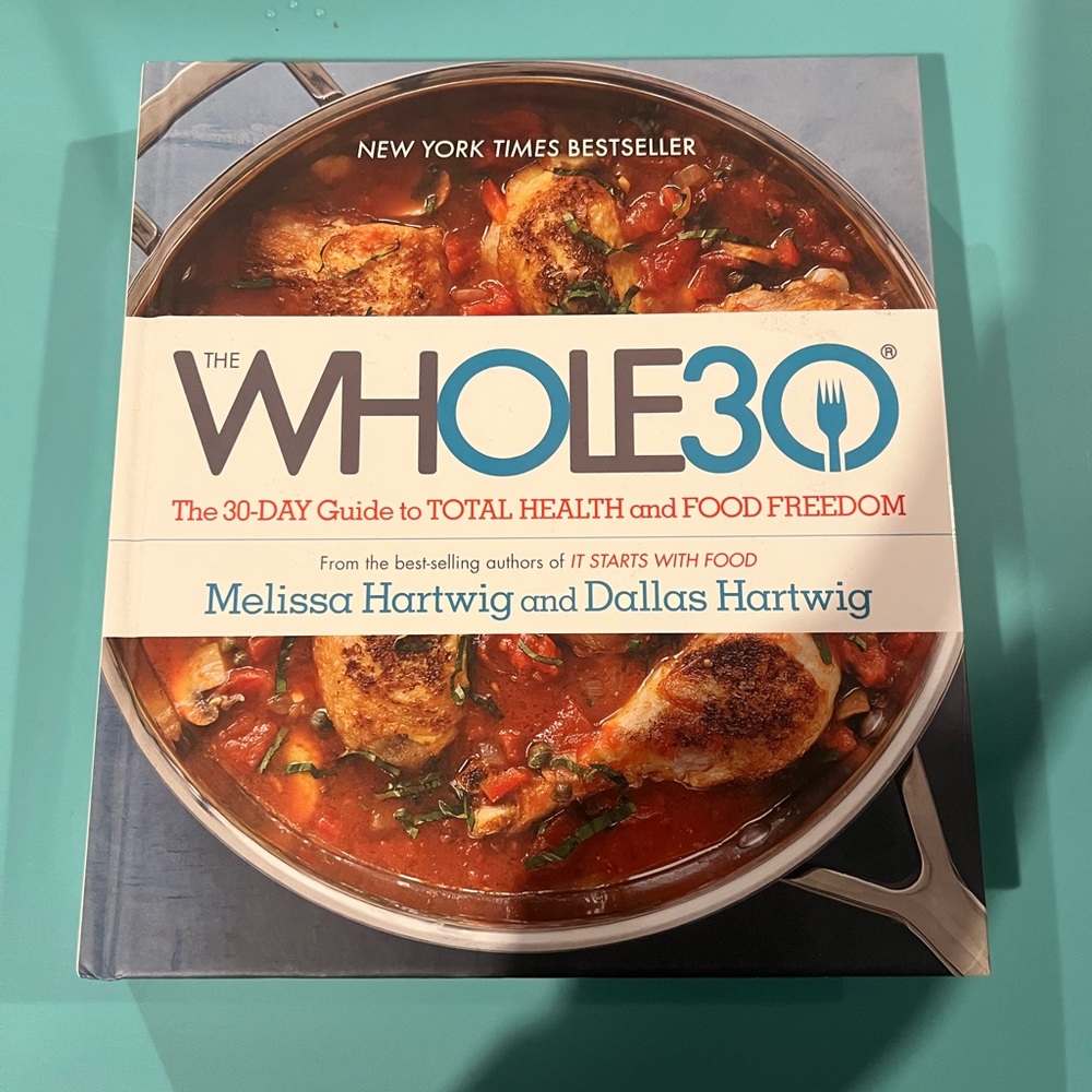 The Whole30 30- day Guide To Total Health and Food Freedom Hardcover Book